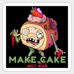 Make Cake Not War Zombie Magnet